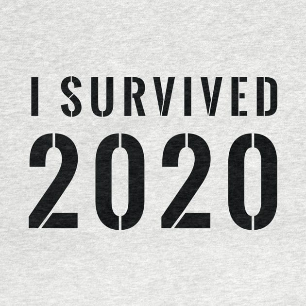 I Survived 2020 Stenciled - Black Text Shirt by FalconArt